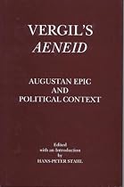 Vergil's Aeneid: Augustan Epic and Political Context
