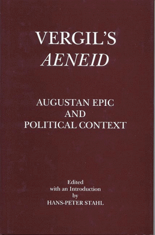 Vergil's "Aeneid": Augustan Epic and Political Context