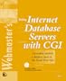 Webmaster's Building Internet Database Servers With Cgi