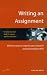 Writing an Assignment: Effective Ways to Improve Your Research and Presentation Skills (How to series)