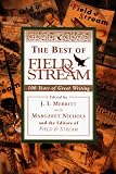 BEST OF FIELD & STREAM: 100 Years of Great Writing from America's Premier Sporting Magazine