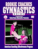 Rookie Coaches Gymnastics Guide (A.C.E.P.)