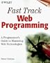 Fast Track Web Programming: A Programmer's Guide to Mastering Web Technologies