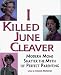 I Killed June Cleaver: Modern Moms Shatter the Myth of  Perfect Parenting