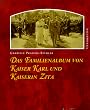 Das Familienalbum von Kaiser Karl und Kaiserin Zita