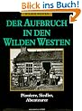 Der Aufbruch in den Wilden Westen