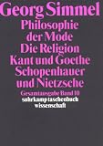 Gesamtausgabe in 24 B�nden: Band 10: Philosophie der Mode (1905). Die Religion (1906/1912). Kant und Goethe (1906/1916). Schopenhauer und Nietzsche (1907): BD 10 (suhrkamp taschenbuch wissenschaft)