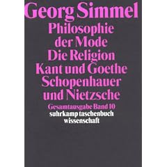 Gesamtausgabe in 24 B�nden: Band 10: Philosophie der Mode (1905). Die Religion (1906/1912). Kant und Goethe (1906/1916). Schopenhauer und Nietzsche (1907): BD 10 (suhrkamp taschenbuch wissenschaft)