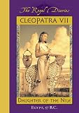 Cleopatra VII: Daughter of the Nile, Egypt, 57 B.C. (The Royal Diaries)