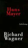 Richard Wagner - Hans Mayer