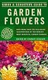 Simon & Schuster's Guide to Garden Flowers (Nature Guide Series)