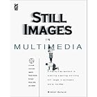 Still Images in Multimedia by Mikkel Aaland