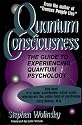 Quantum Consciousness: The Guide to Experiencing Quantum Psychology