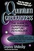 Quantum Consciousness: The Guide to Experiencing Quantum Psychology