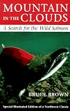 Mountain in the Clouds: A Search for the Wild Salmon
