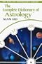 The Complete Dictionary of Astrology (Alan Leo Astrologer's Library)