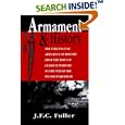 Armament And History: The Influence Of Armament On History From The Dawn Of Classical Warfare To The End Of The Second... by J. F. C. Fuller