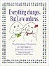 Everything Changes, But Love Endures:  Explaining Hospice to Children