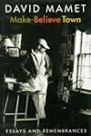 Make-Believe Town: Essays and Remembr...