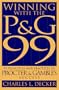Winning with the P&G 99: 99 Principles and Practices of Procter Gambles Success