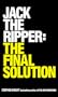 Jack the Ripper: The Final Solution
