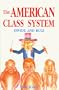 The American Class System: Divide and Rule