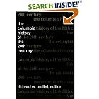 Click here to buy The Columbia History of the 20th Century by  Richard W. Bulliet.