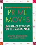 Prime Moves: A Step-By-Step Fitness Program for a Healthier Life