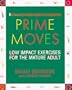 Prime Moves: Low Impact Exercises for the Mature Adult