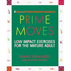 Prime Moves: Low Impact Exercises for the Mature Adult