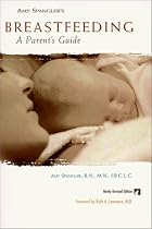 Amy Spanglers Breastfeeding: A Parents Guide