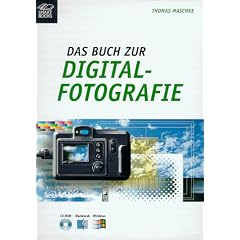 Das Buch zur Digital- Fotografie