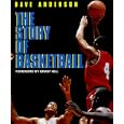 The Story of Basketball by Dave Anderson and Grant Hill