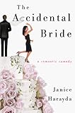 The Accidental Bride: A Romantic Comedy