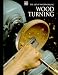 Wood Turning (Art of Woodworking) by Time-Life Books