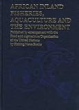  : African Inland Fisheries, Aquaculture and the   Environment (Fishing News Books)
