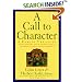 A Call to Character: Family Treasury of Stories, Poems, Plays, Proverbs, and Fables to Guide the Development of Values for You and Your Children