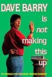 Dave Barry Is Not Making This Up