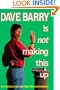 Dave Barry Is Not Making This Up