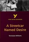 York Notes on Tennessee Williams' "Streetcar Named Desire" (York Notes Advanced)
