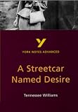 York Notes on Tennessee Williams` "Streetcar Named Desire" (York Notes Advanced)