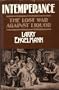 Intemperance: The Lost War Against Liquor