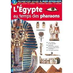 L'Egypte au temps des pharaons : Documentation scolaire en images autocollantes - D�s 9 ans