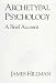 Archetypal Psychology: A Brief Account