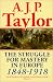 Books : The Struggle for Mastery in Europe: 1848-1918 (Oxford History of Modern Europe)