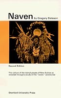 Naven: A Survey of the Problems suggested by a Composite Picture of the Culture of a New Guinea Tribe drawn from Three Points of View