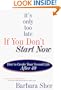 It's Only Too Late If You Don't Start Now : How to Create Your Second Life After Forty