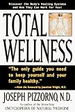 Total Wellness: Improve Your Health by Understanding and Cooperating with Your Body's Natural Healing Systems