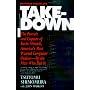 Takedown: The Pursuit and Capture of Kevin Mitnick, America's Most Wanted Computer Outlaw-By the Man Who Did It