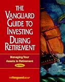 The Vanguard Guide to Investing During Retirement: Managing Your Assets in Retirement
